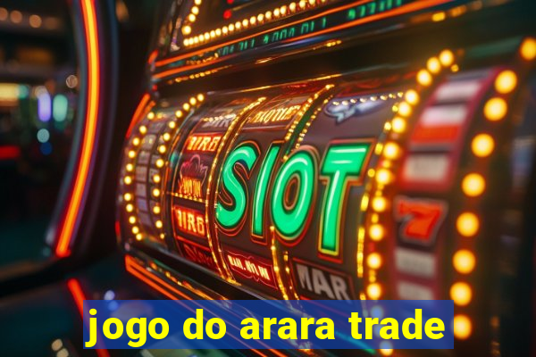 jogo do arara trade